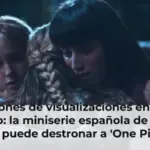 3,8 millones de visualizaciones en todo el mundo: la miniserie española de Netflix que puede destronar a 'One Piece'