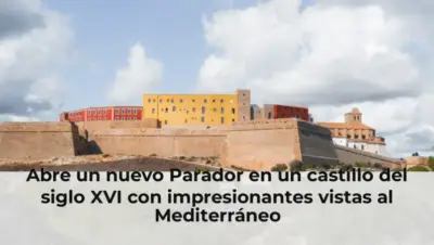 Abre un nuevo Parador en un castillo del siglo XVI con impresionantes vistas al Mediterráneo