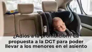 ¿Adiós a la prohibición? La propuesta a la DGT para poder llevar a los menores en el asiento del copiloto cuando haya un