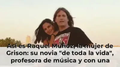 Así es Raquel Muñoz, la mujer de Grison: su novia "de toda la vida", profesora de música y con una vida alejada de los f
