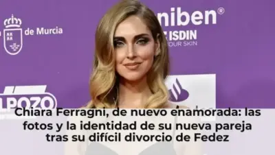 Chiara Ferragni, de nuevo enamorada: las fotos y la identidad de su nueva pareja tras su difícil divorcio de Fedez
