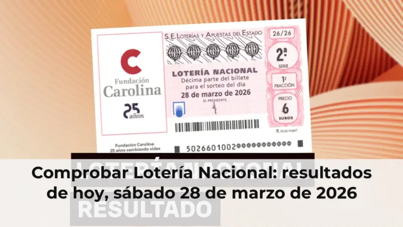 Comprobar Lotería Nacional: resultados de hoy, sábado 28 de marzo de 2026