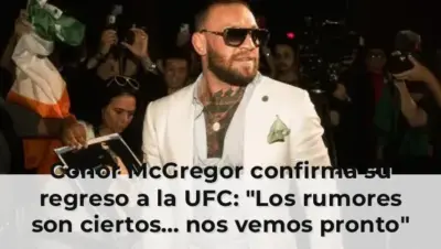 Conor McGregor confirma su regreso a la UFC: "Los rumores son ciertos... nos vemos pronto"