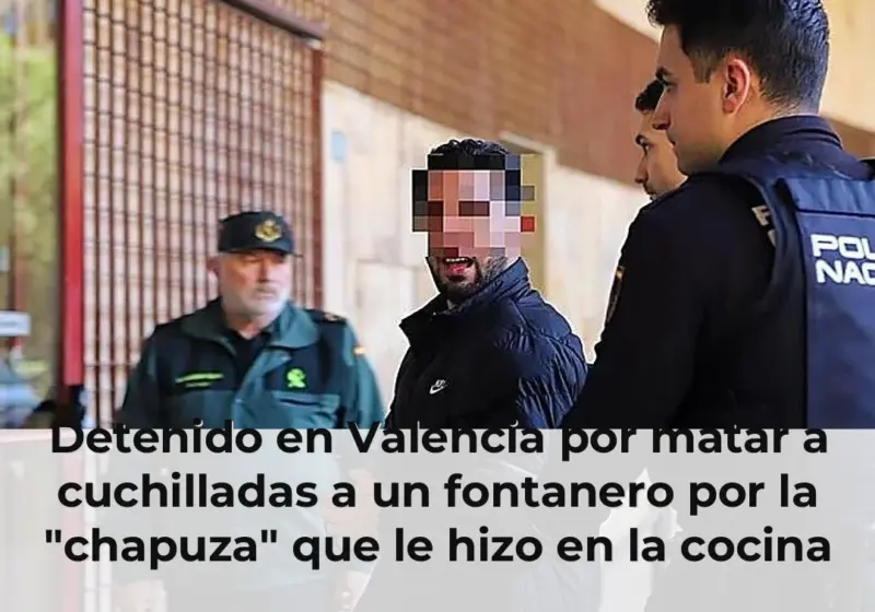 Detenido en Valencia por matar a cuchilladas a un fontanero por la "chapuza" que le hizo en la cocina