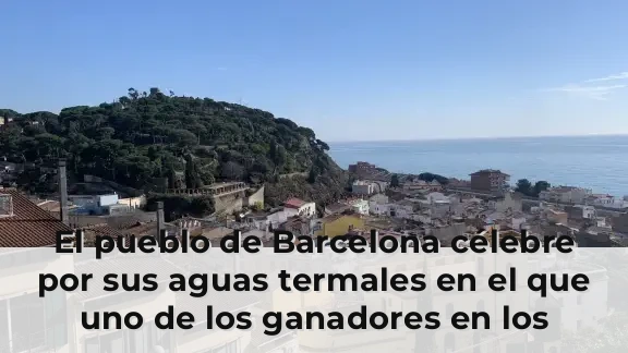 El pueblo de Barcelona célebre por sus aguas termales en el que uno de los ganadores en los Oscar 2026 rodó una película