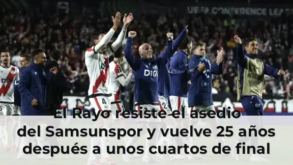 El Rayo resiste el asedio del Samsunspor y vuelve 25 años después a unos cuartos de final en Europa
