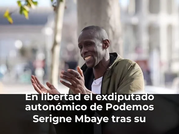 En libertad el exdiputado autonómico de Podemos Serigne Mbaye tras su detención policial