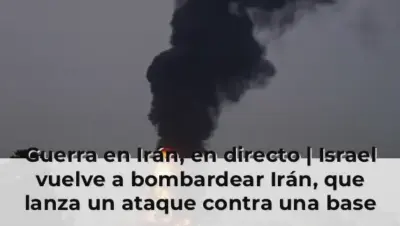 Guerra en Irán, en directo | Israel vuelve a bombardear Irán, que lanza un ataque contra una base de EEUU y Reino Unido