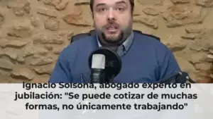 Ignacio Solsona, abogado experto en jubilación: "Se puede cotizar de muchas formas, no únicamente trabajando"