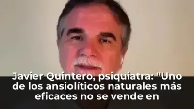 Javier Quintero, psiquiatra: "Uno de los ansiolíticos naturales más eficaces no se vende en farmacias"