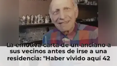 La emotiva carta de un anciano a sus vecinos antes de irse a una residencia: "Haber vivido aquí 42 años ha sido un place