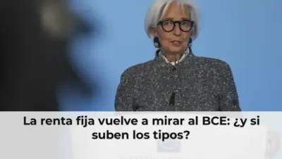 La renta fija vuelve a mirar al BCE: ¿y si suben los tipos?
