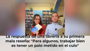 La respuesta de una librería a su primera mala reseña: "Para algunos, trabajar bien es tener un palo metido en el culo"