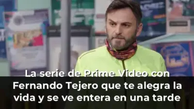 La serie de Prime Video con Fernando Tejero que te alegra la vida y se ve entera en una tarde