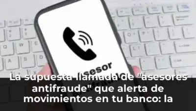 La supuesta llamada de "asesores antifraude" que alerta de movimientos en tu banco: la Guardia Civil afirma no tener con