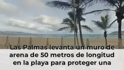 Las Palmas levanta un muro de arena de 50 metros de longitud en la playa para proteger una franja del paseo de la borras