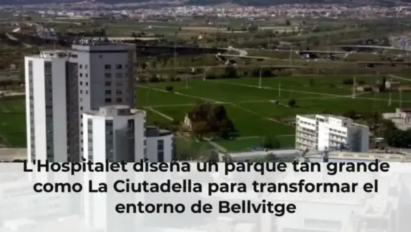 L'Hospitalet diseña un parque tan grande como La Ciutadella para transformar el entorno de Bellvitge