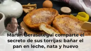 Martín Berasategui comparte el secreto de sus torrijas: bañar el pan en leche, nata y huevo "durante ocho, diez o doce h