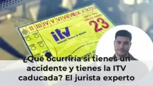 ¿Qué ocurriría si tienes un accidente y tienes la ITV caducada? El jurista experto Adrián Botella López nos lo explica