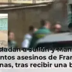 Trasladan a Julián y Manuel, presuntos asesinos de Francisca Cadenas, tras recibir una brutal paliza en prisión
