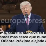 Trump, sobre la ofensiva en Irán: 