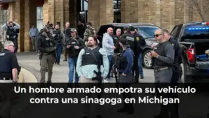 Un hombre armado empotra su vehículo contra una sinagoga en Michigan