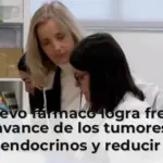 Un nuevo fármaco logra frenar el avance de los tumores neuroendocrinos y reducir en un 30 % su progresión
