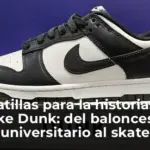 Zapatillas para la historia. Las Nike Dunk: del baloncesto universitario al skate