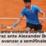 Aplastante victoria 300 de Carlos Alcaraz ante Alexander Bublik para avanzar a semifinales en Montecarlo
