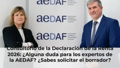 Consultorio de la Declaración de la Renta 2026: ¿Alguna duda para los expertos de la AEDAF? ¿Sabes solicitar el borrador