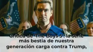Crítica de 'The Boys 5': la serie más bestia de nuestra generación carga contra Trump, el ICE y todo lo que se ponga por
