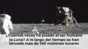 ¿Cuántas veces ha pisado el ser humano la Luna? A lo largo del tiempo se han lanzado más de 140 misiones lunares