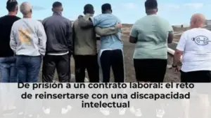 De prisión a un contrato laboral: el reto de reinsertarse con una discapacidad intelectual