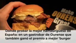 Dónde probar la mejor hamburguesa de España: en un gastrobar de Ourense que también ganó el premio a mejor 'burger gourm
