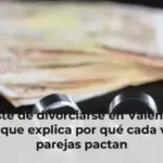 El coste de divorciarse en Valencia: la factura que explica por qué cada vez más parejas pactan