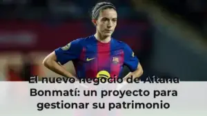 El nuevo negocio de Aitana Bonmatí: un proyecto para gestionar su patrimonio