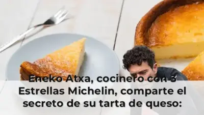 Eneko Atxa, cocinero con 3 Estrellas Michelin, comparte el secreto de su tarta de queso: "Que quede algún grumo en forma