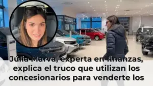 Júlia Marva, experta en finanzas, explica el truco que utilizan los concesionarios para venderte los coches que no puede