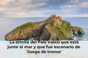 La ermita del País Vasco que está junto al mar y que fue escenario de 'Juego de tronos'