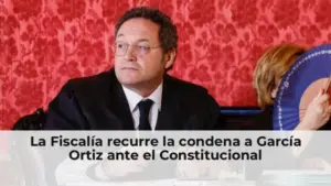 La Fiscalía recurre la condena a García Ortiz ante el Constitucional