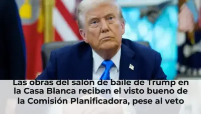 Las obras del salón de baile de Trump en la Casa Blanca reciben el visto bueno de la Comisión Planificadora, pese al vet