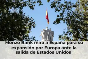 Monzo Bank mira a España para su expansión por Europa ante la salida de Estados Unidos 