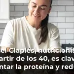 Raquel Claplés, nutricionista: A partir de los 40, es clave aumentar la proteína y reducir el azúcar