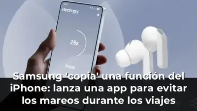 Samsung 'copia' una función del iPhone: lanza una app para evitar los mareos durante los viajes
